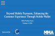 Beyond Mobile Payments, Enhancing the Customer Experience Through Mobile Wallet