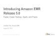 Introducing Amazon EMR Release 5.0 - August 2016 Monthly Webinar Series