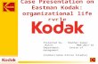 Case presentation on eastman kodak organizational life cycle