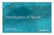 Introduction to Spark (Intern Event Presentation)
