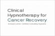 Clinical Hypnotherapy for Cancer Recovery