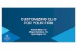 Clio Cloud Conference 2015 - Customizing Clio for Your Firm