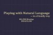 Playing with Natural Language ― in a friendly way