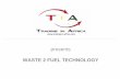 Waste 2 Fuel Technology