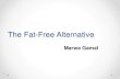 The fat free alternative