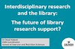 Interdisciplinary research and the library: The future of library research support