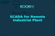 Scada for remote industrial plant