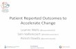 Patient Reported Outcomes to Accelerate Change