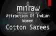 Attraction Of Indian women Cotton Sarees - Mirraw