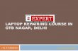 Expert Laptop repairing course in GTB Nagar, Delhi