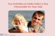 A perfect Father’s Day activity Children can enjoy with their Dad.