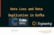 Data Loss and Duplication in Kafka