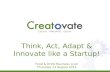 Think Act Adapt & Innovate like a Startup!
