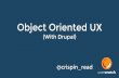 Object Oriented UX (with Drupal)