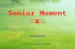 ~  (Senior moments)