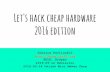 Let's hack cheap hardware 2016 edition