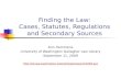 Finding the Law: Cases, Statutes, Regulations and Secondary ...