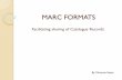 Marc formats : Facilitating sharing of Catalogue Records