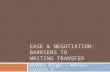 Ease and negotiation; Barriers to writing transfer
