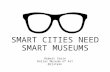 Smart Cities Need Smart Museums
