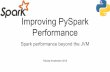 Improving PySpark performance: Spark Performance Beyond the JVM