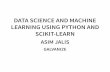 Data Science and Machine Learning Using Python and Scikit-learn