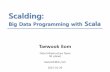 Scalding - Big Data Programming with Scala