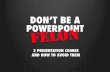Don't Be A PowerPoint Felon