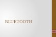 Bluetooth - Comprehensive Presentation