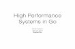 High Performance Systems in Go - GopherCon 2014