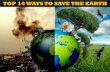 TOP 10 WAYS TO SAVE THE EARTH