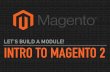 Intro to Magento 2: Let's build a Module!