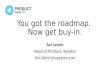 "You got the roadmap. now get buy in", Avi Latner @ProductTank TLV, March 2017
