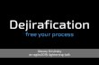 Dejirafication - clean your process