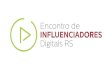 2º Encontro de Influenciadores Digitais RS - Porto Alegre