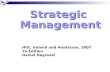 Hitt, Ireland and Hoskisson, 2007 7e Edition Daniel Degravel Strategic Management 1.