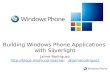 Building Windows Phone Applications with Silverlight Jaime Rodriguez