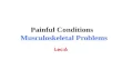 Painful Conditions Musculoskeletal Problems Lec:6.
