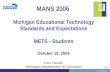 PrevNext | Slide 1 MANS 2006 Michigan Educational Technology Standards and Expectations METS - Students October 19, 2006 Ron Faulds Michigan Department.