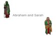 Abraham and Sarah. I. Abraham and Sarah * Abraham’s first name was Abram. * Sarah’s first name was Sarai -Abraham - “ancestor of nations” - Sarah means.