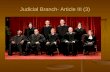 Judicial Branch- Article III (3). Judicial Branch- Supreme Court and the Federal Courts.