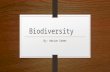 Biodiversity By: Adrian Gomez. Types of Diversity Genetic diversity-involves the range of all genetic traits, both expressed and recessive Species diversity-