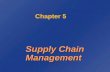 Supply Chain Management Chapter 5. Supply Chain Management First appearance – Financial Times Importance - → Inventory ~ 14% of GDP → GDP ~ $12 trillion.