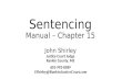 Sentencing Manual – Chapter 15 John Shirley Justice Court Judge Rankin County, MS 601-992-8589