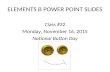 ELEMENTS B POWER POINT SLIDES Class #32 Monday, November 16, 2015 National Button Day.