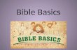 Bible Basics. What is the Bible? The Bible is God’s revelation (message) to His people The Bible is a collection of 73 books, divided into the Old and.