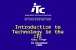 Gary Tonge Introduction to Technology in the ITC 15 November 2002.