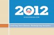 Learning from Obama: Redesigning Analytics.  In 2008, Obama campaign raised $750 million  Would not be enough in 2012 The fundraising challenge Not.