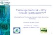 1 Exchange Network – Why Should I participate??? Whad’ya Node? Exchange Network Node Mentoring Workshop Presented by Molly O’Neill New Orleans, Louisiana.