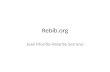 Rebib.org José Morillo-Velarde Serrano. Framework EIC – Situation – Scientific communication Scientific communication in Humanities and Social Sciences.